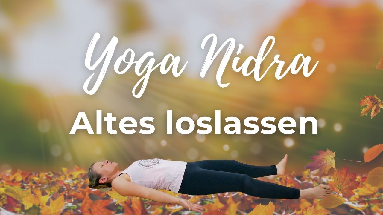 Yoga Nidra – Altes in Dankbarkeit loslassen | Tiefenentspannung & geführte Herbstreise