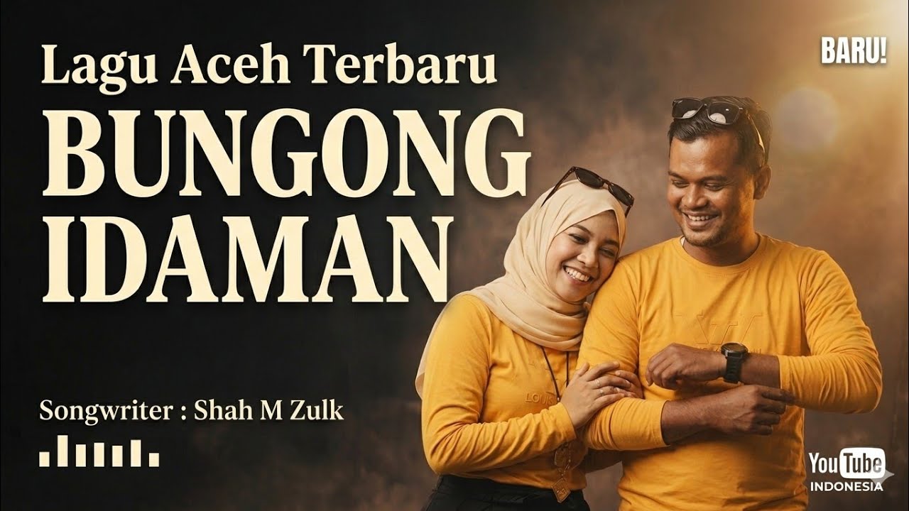 BUNGONG IDAMAN - Lagu Aceh Terbaru (Official Music Video) Shah M Zulk 