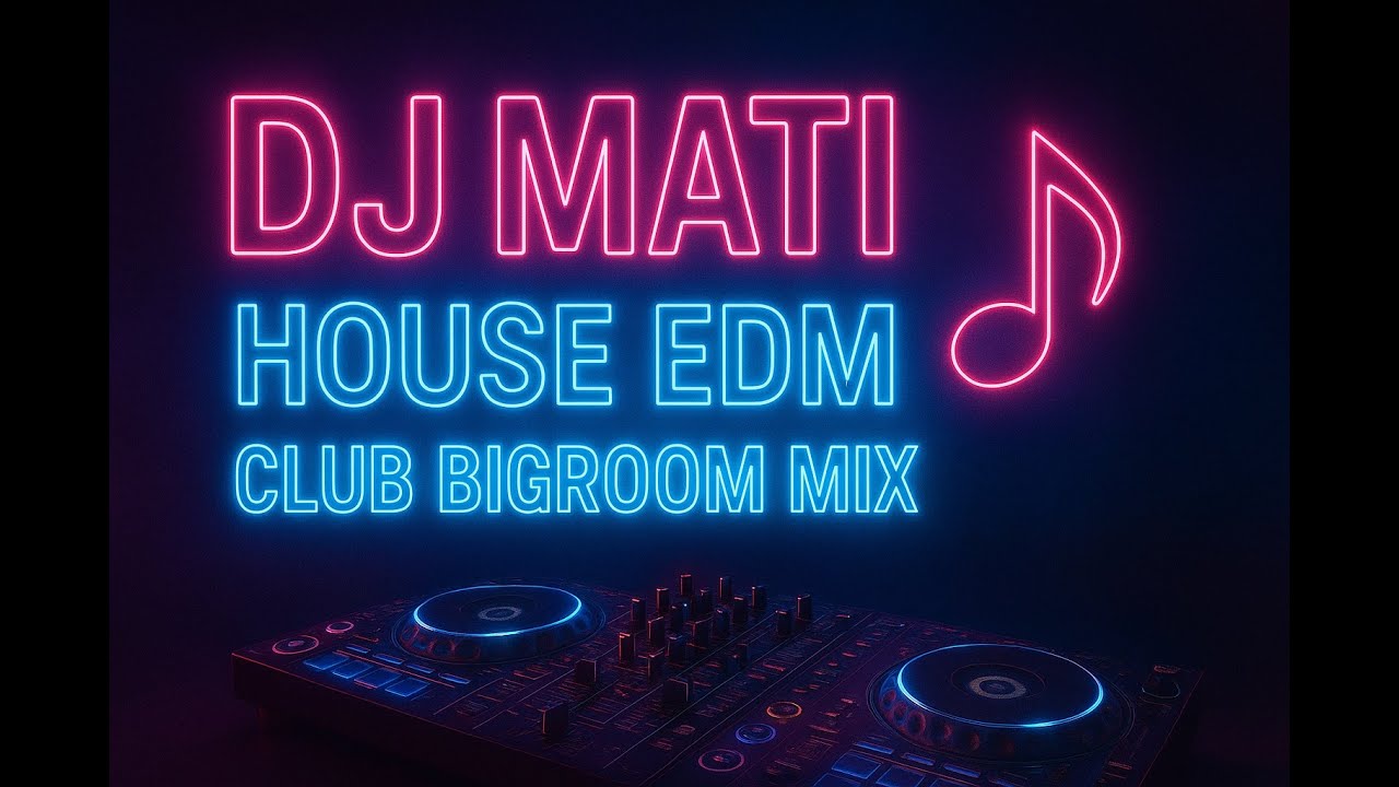 Dj Mati _ House x Club x EDM x BIGroom mix 2