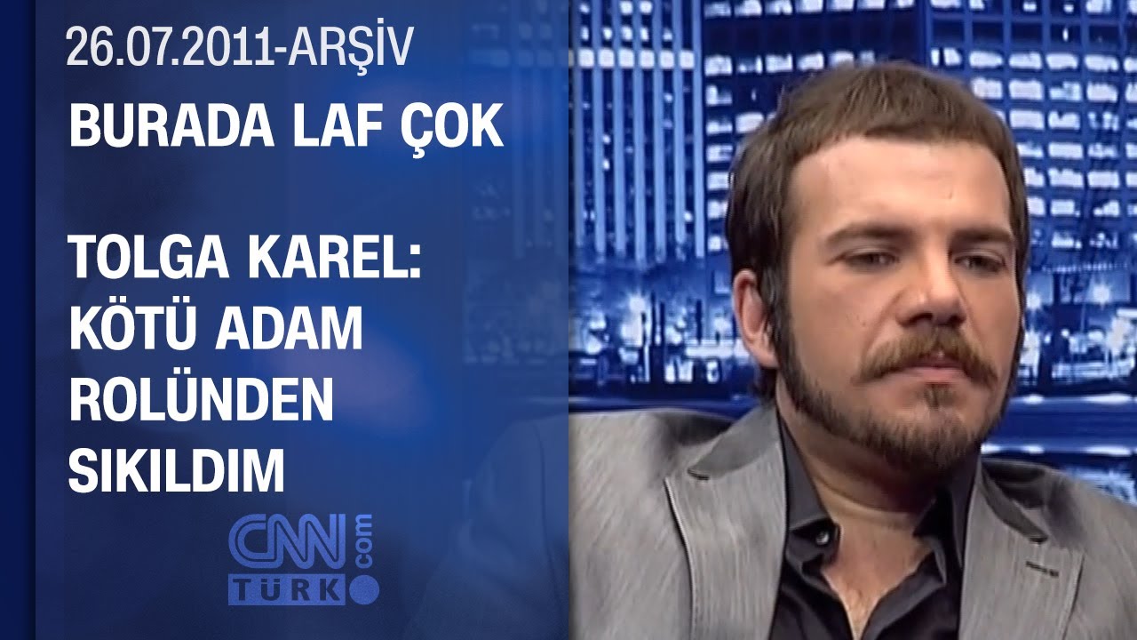 Tolga Karel: Kıvanç Tatlıtuğ Dahil Kimseyi Ekmeğimle Oynatmam  - Burada Laf Çok 26.07.2011