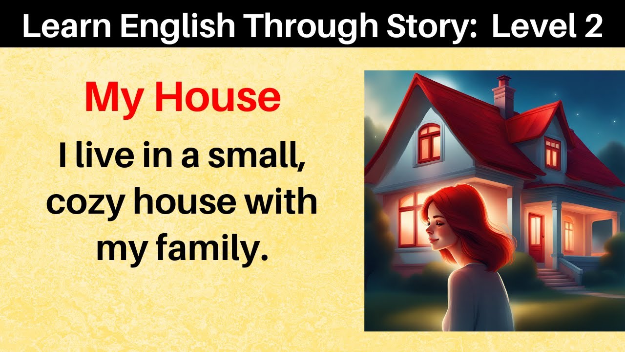 Learn English Through Story: Level 2 - My House | Short Story | Listening and Speaking Practice