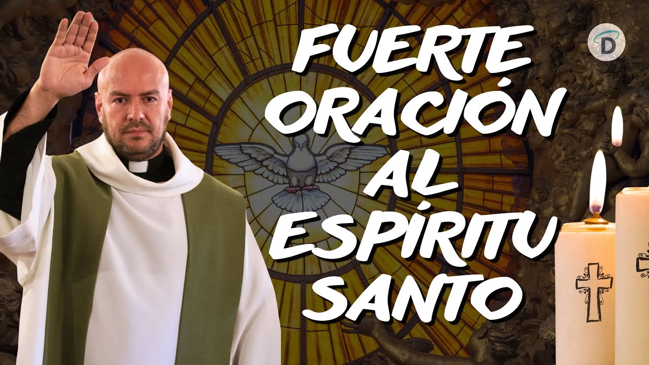 🔥 Fuerte oración al Espíritu Santo – Padre Freddy Bustamante | El Buen Dios 🙏🕊️