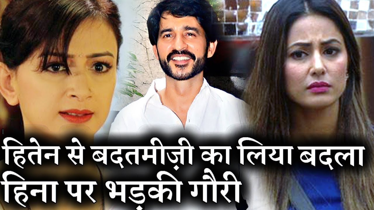 Hiten Wife Gauri Pradhan&rsquo;s ATTACK on Hina Khan in BIG BOSS!