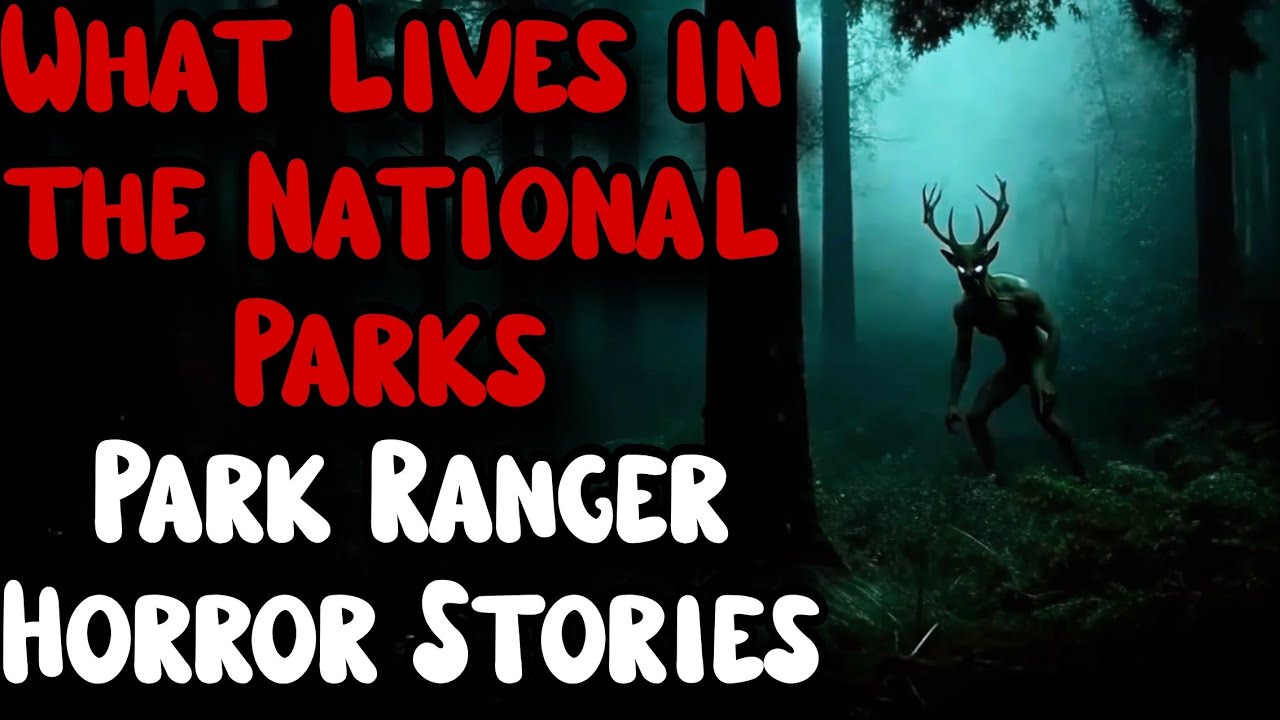 What Lives in the National Parks | Park Ranger Horror Stories
