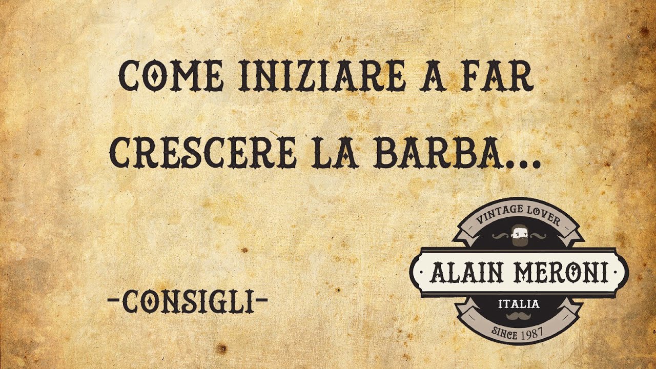 COME INIZIARE A FAR CRESCERE LA BARBA!