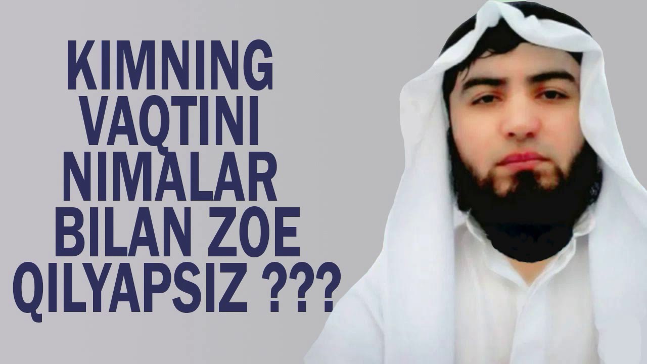 Kimning vaqtini nimalar bilan zoe qilyapsiz ??