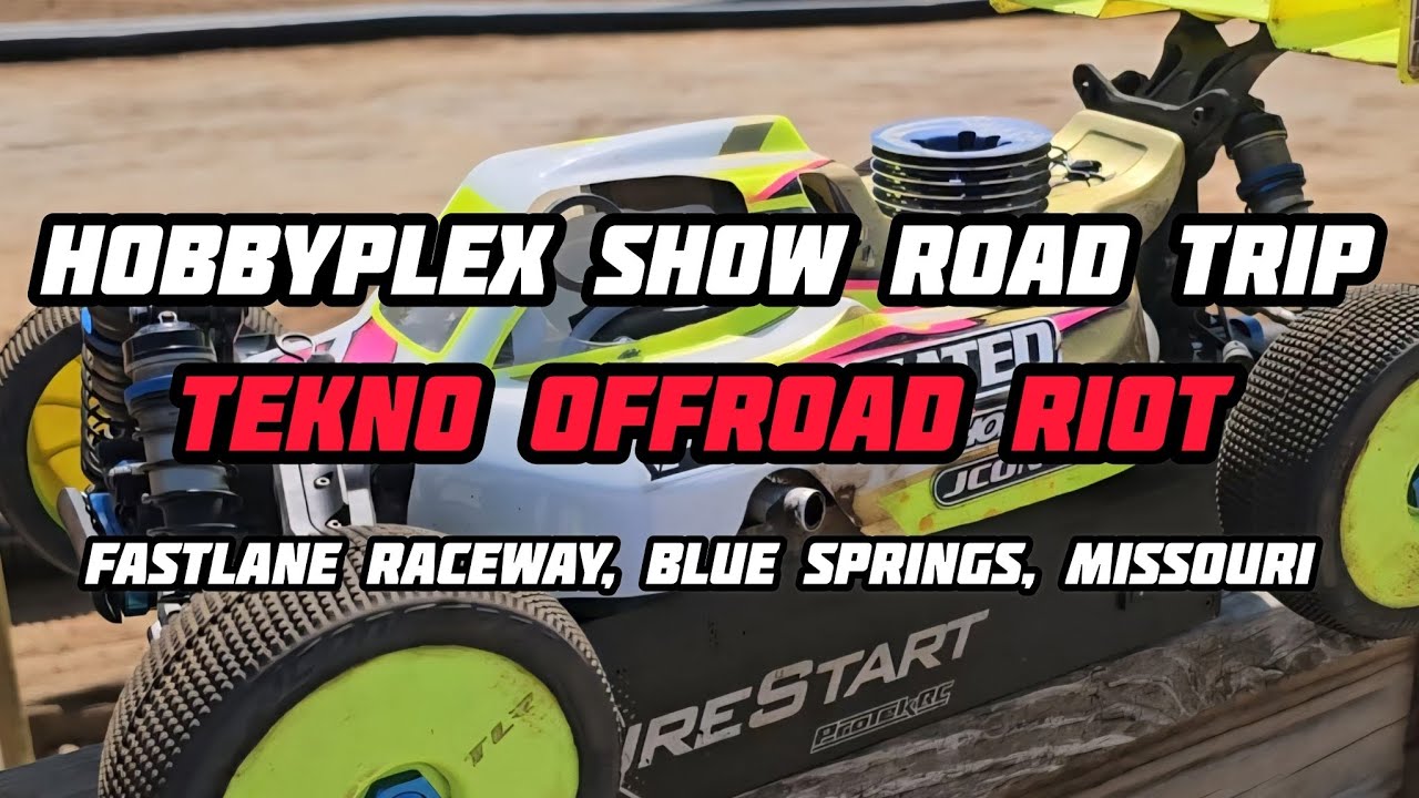 Hobbyplex Show Road Trip - Tekno Offroad Riot - Fastlane Raceway, Blue Springs, Missouri
