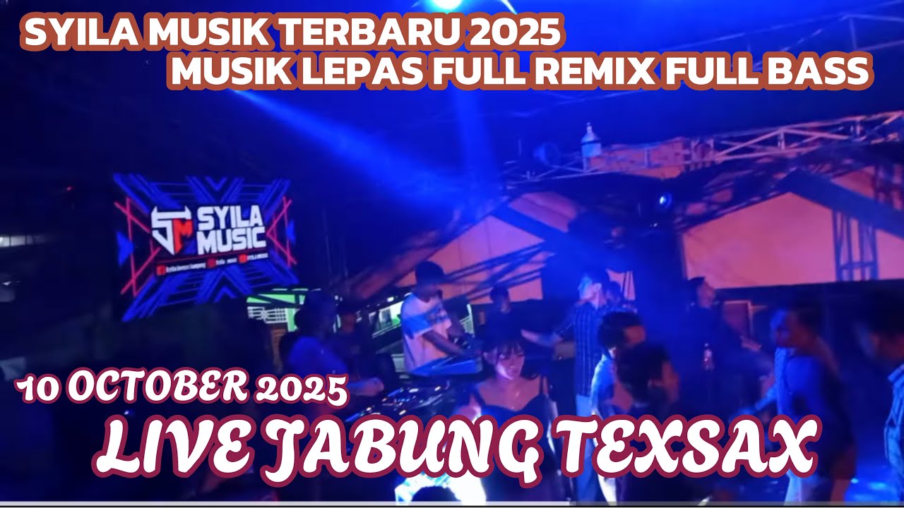 MUSIK LEPAS SYILA MUSIK FULL REMIX FULL BASS_jam TERBANG_10 october_LIVE JABUNG LAMPUNG TIMUR