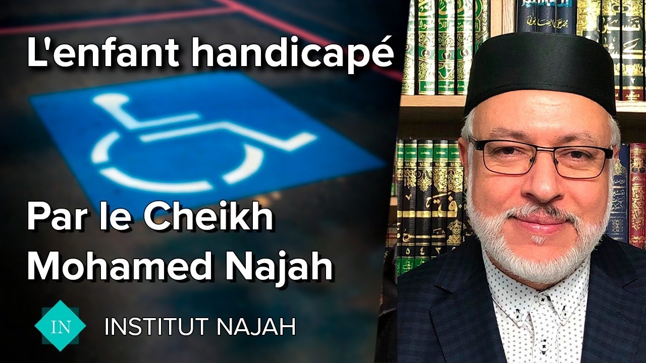 L'enfant handicapé - Cheikh Mohamed Najah -