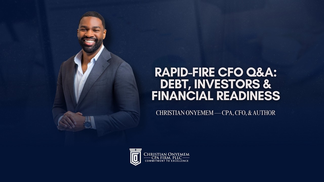 Rapid-Fire CFO Q&A: Debt, Investors & Financial Readiness