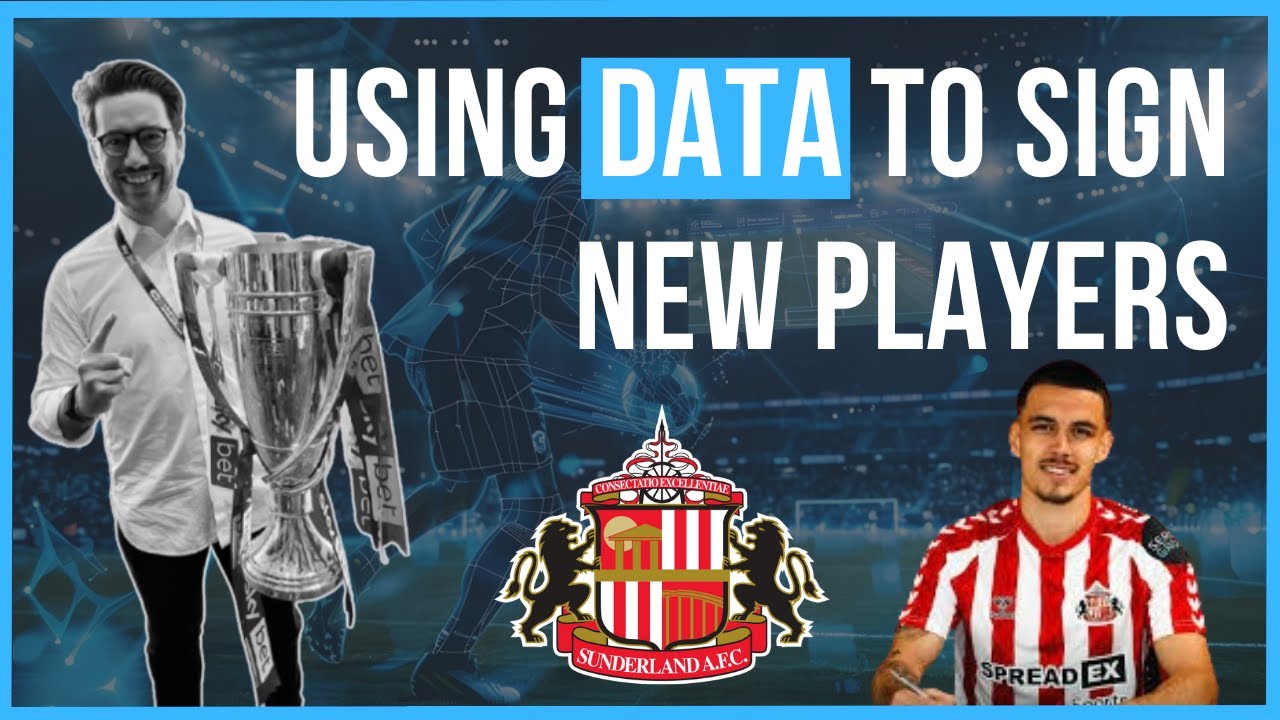 How Sunderland AFC use DATA to find better players -  James Young