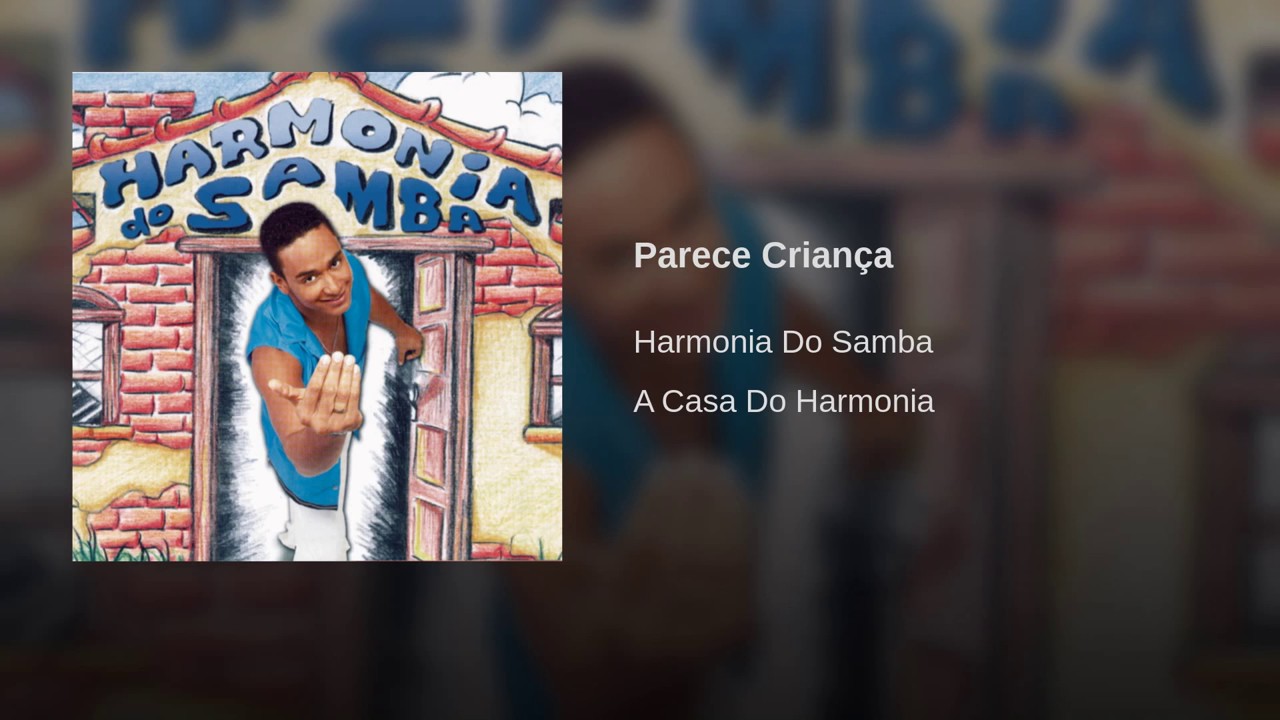 Harmonia do Samba - Parece Crian&ccedil;a