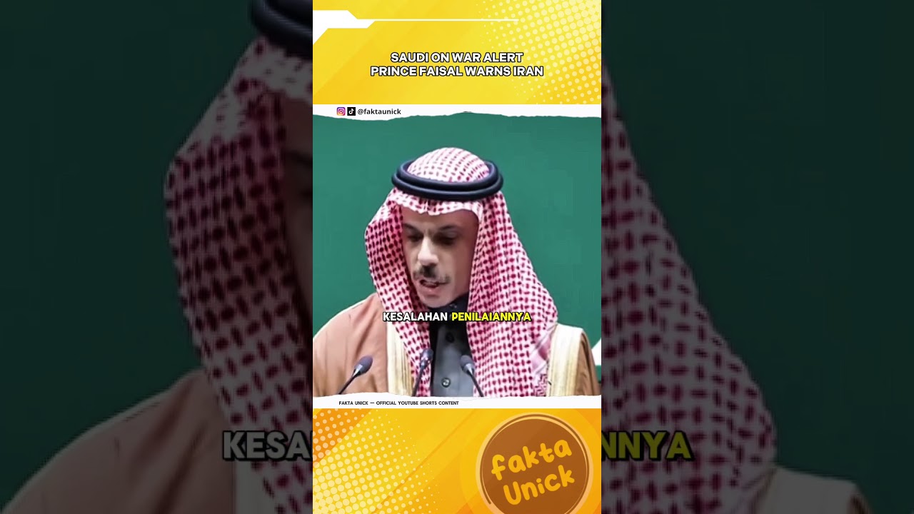 Arab Saudi Siaga Perang! Pangeran Faisal Ingatkan Iran!