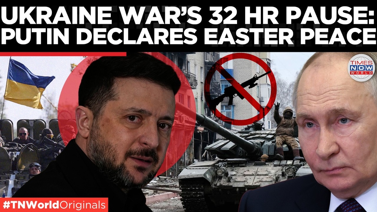 EASTER TRUCE: Putin Declares 32 Hours Ceasefire With Ukraine After Zelensky&rsquo;s Request | US-Iran War