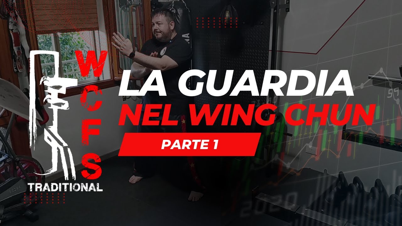 La Guardia nel Wing Chun - Parte 1 (Intro WCFS)