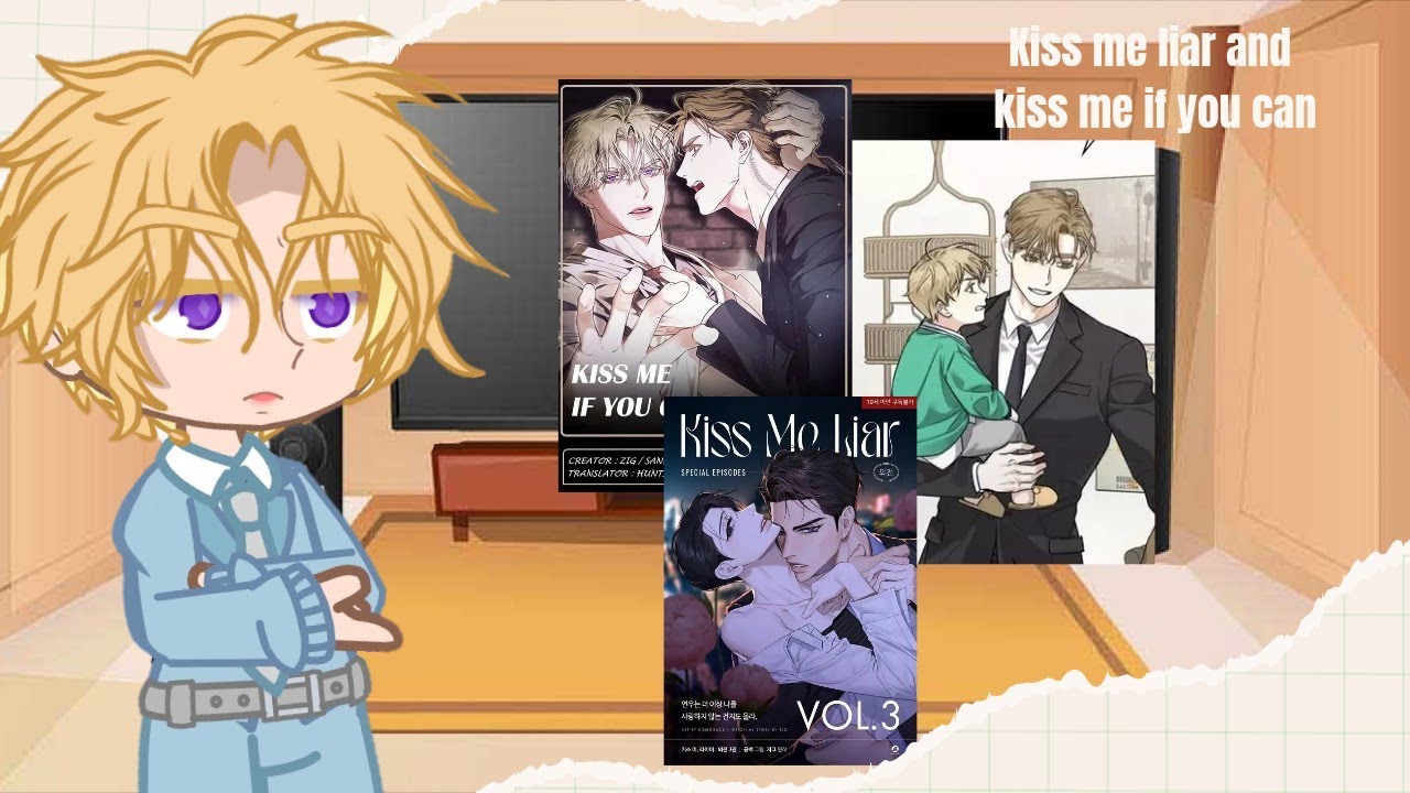 Kiss me Liar react Kiss me if you can ✨