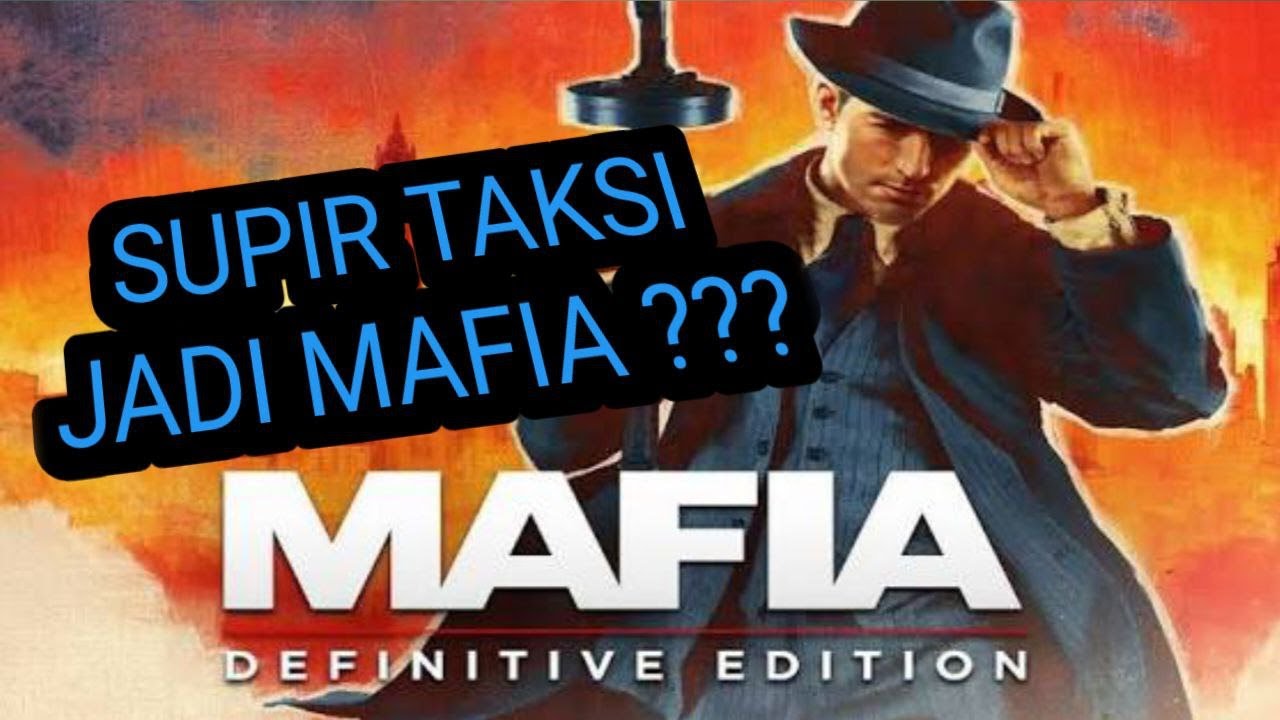 Nasib Berubah Dari Supir Taksi Menjadi Mafia - Mafia Definitive Edition