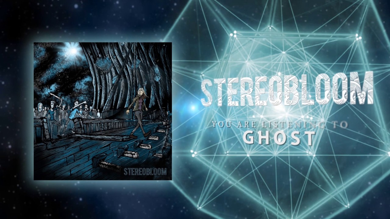 Stereobloom - &ldquo;Ghost