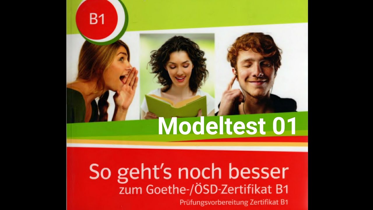 So geht's noch besser zum Goethe OSD-Zertifikat B1  Hören Modelltest   01 Teil 1 2 3 4 mit Lösungen