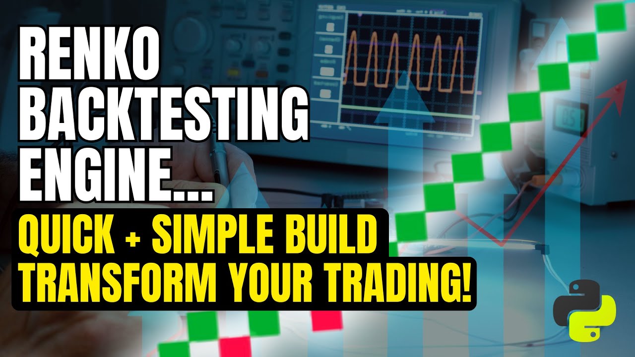 Build a Renko Backtesting Engine in Python — Fast, Simple, Game-Changing Trading Edge