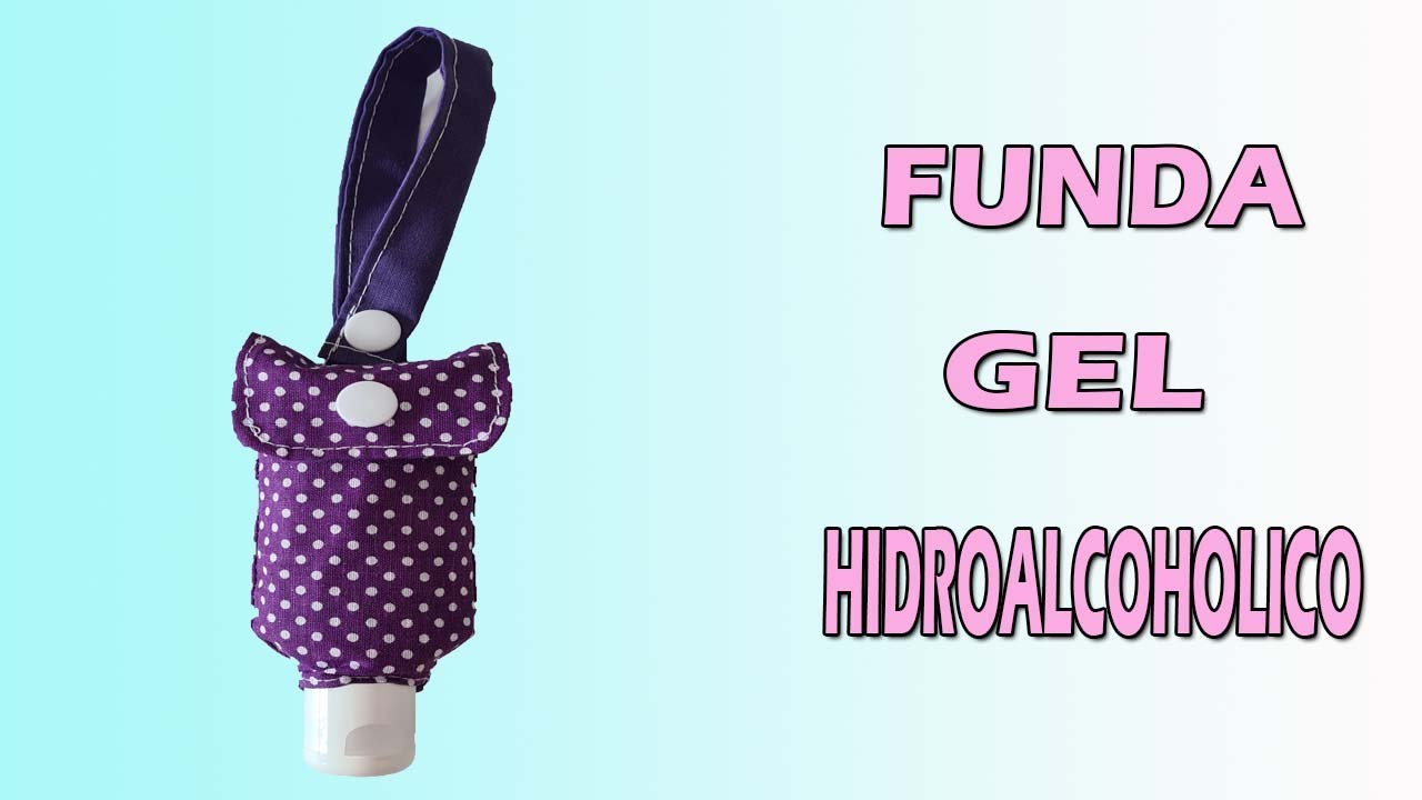 DIY FUNDA para el GEL HIDROALCOHOLICO, Porta Gel Desinfectante, Hand Sanitizer Holder.