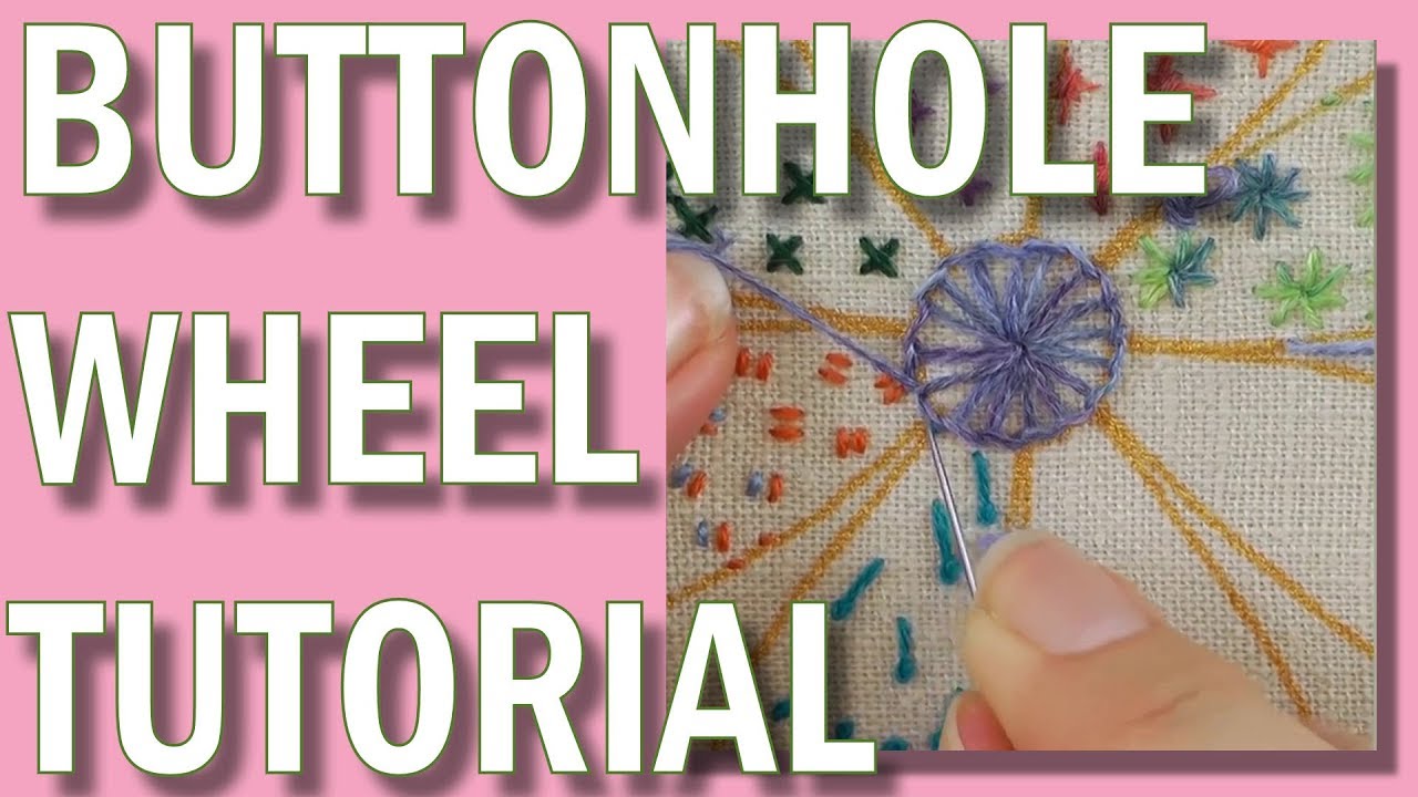 Buttonhole Wheels stitch tutorial | Hand embroidery video tutorial