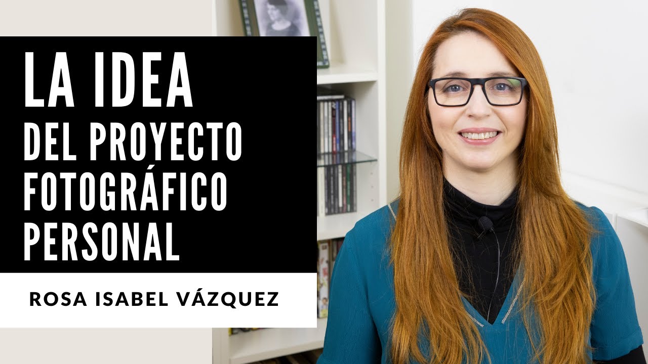 La idea del proyecto fotográfico personal