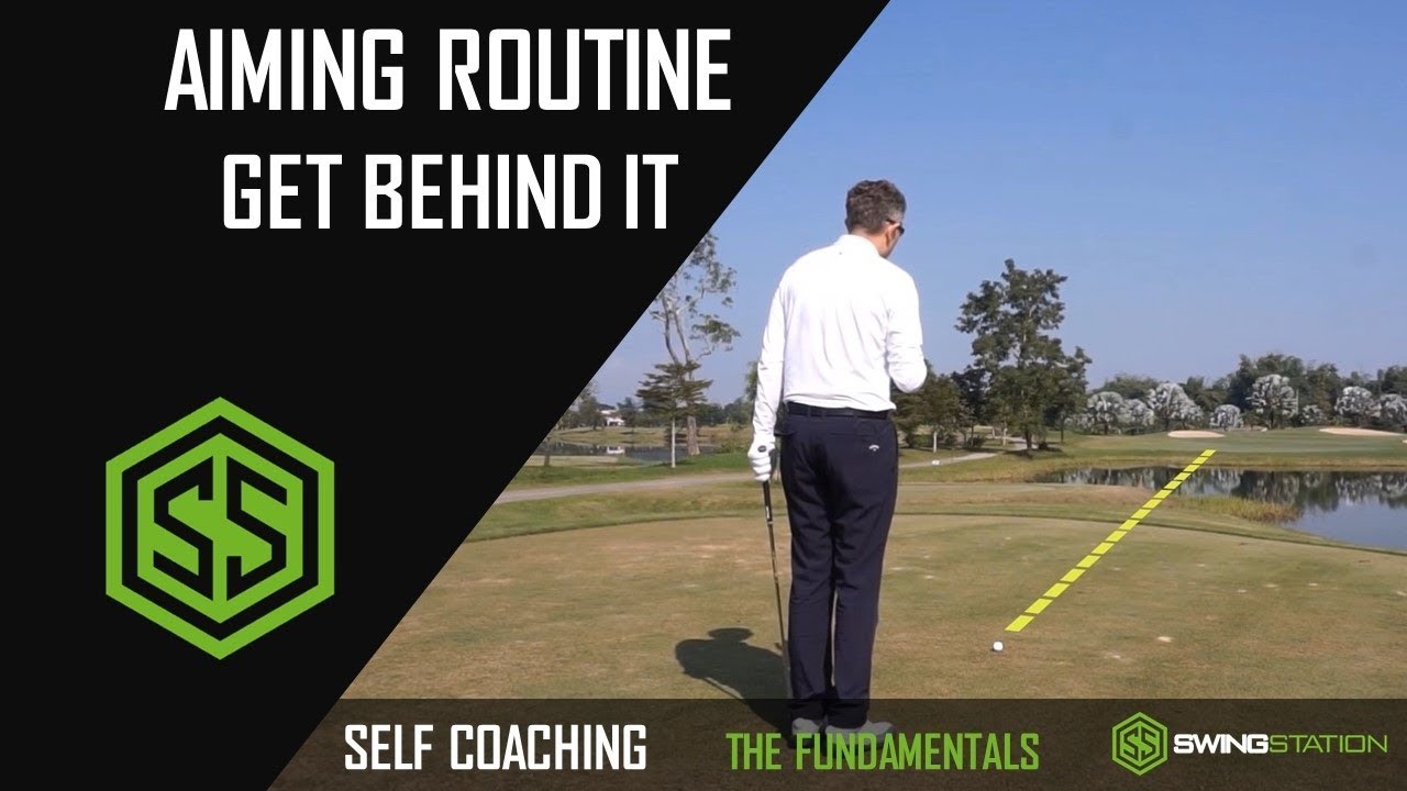 GOLF AIMING ROUTINE - GET BEHIND IT