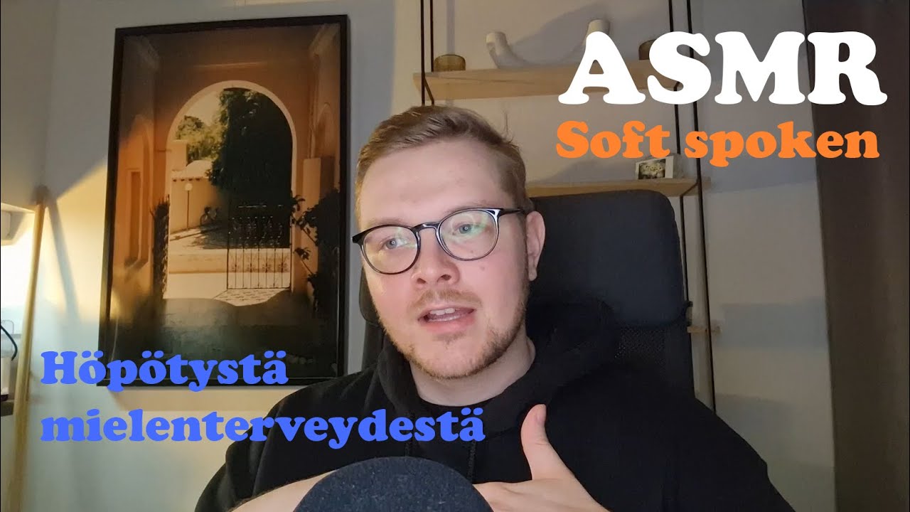 ASMR Suomi 💚 Avointa höpötystä mielenterveydestä ja ahdistuksesta + ajatuksia