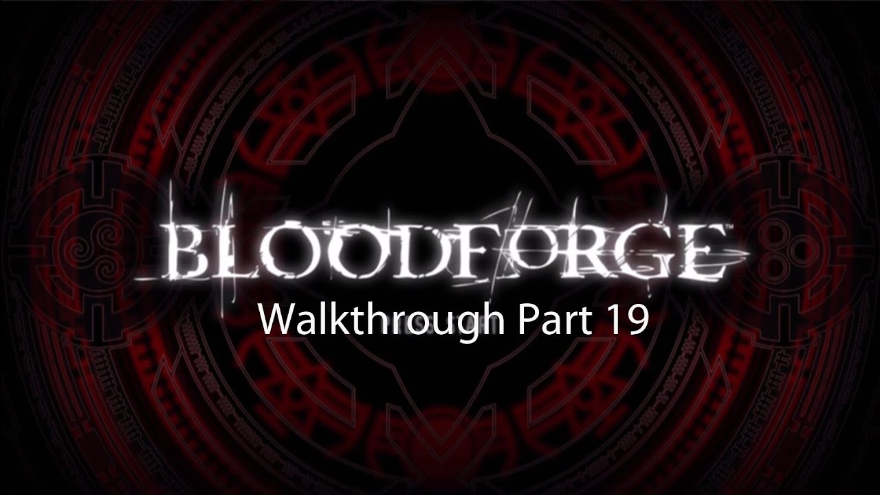 Bloodforge Walkthrough Part 19: Final Boss of Fate