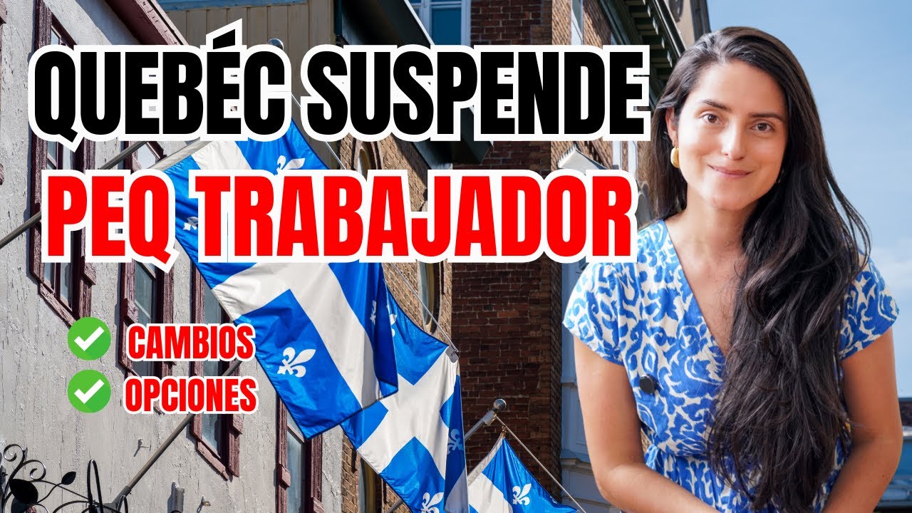Quebec suspende el PEQ - opciones