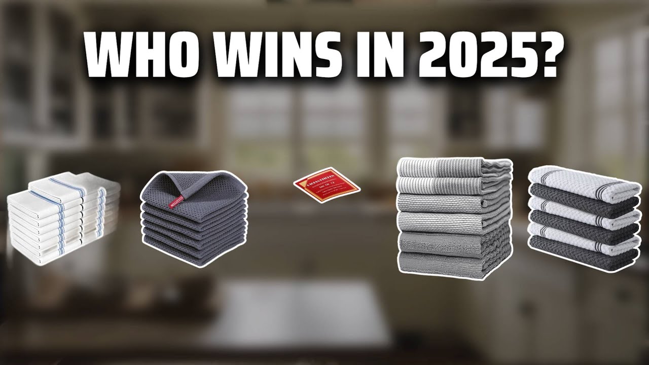 The Top 5 Best Dish Towels in 2025 - Must Watch Before Buying!