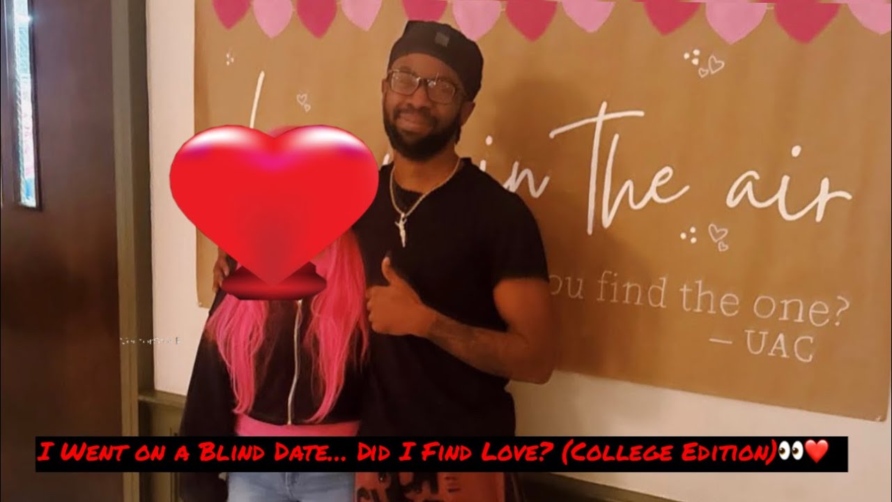 I Went On A Blind Date… ( College Edition)