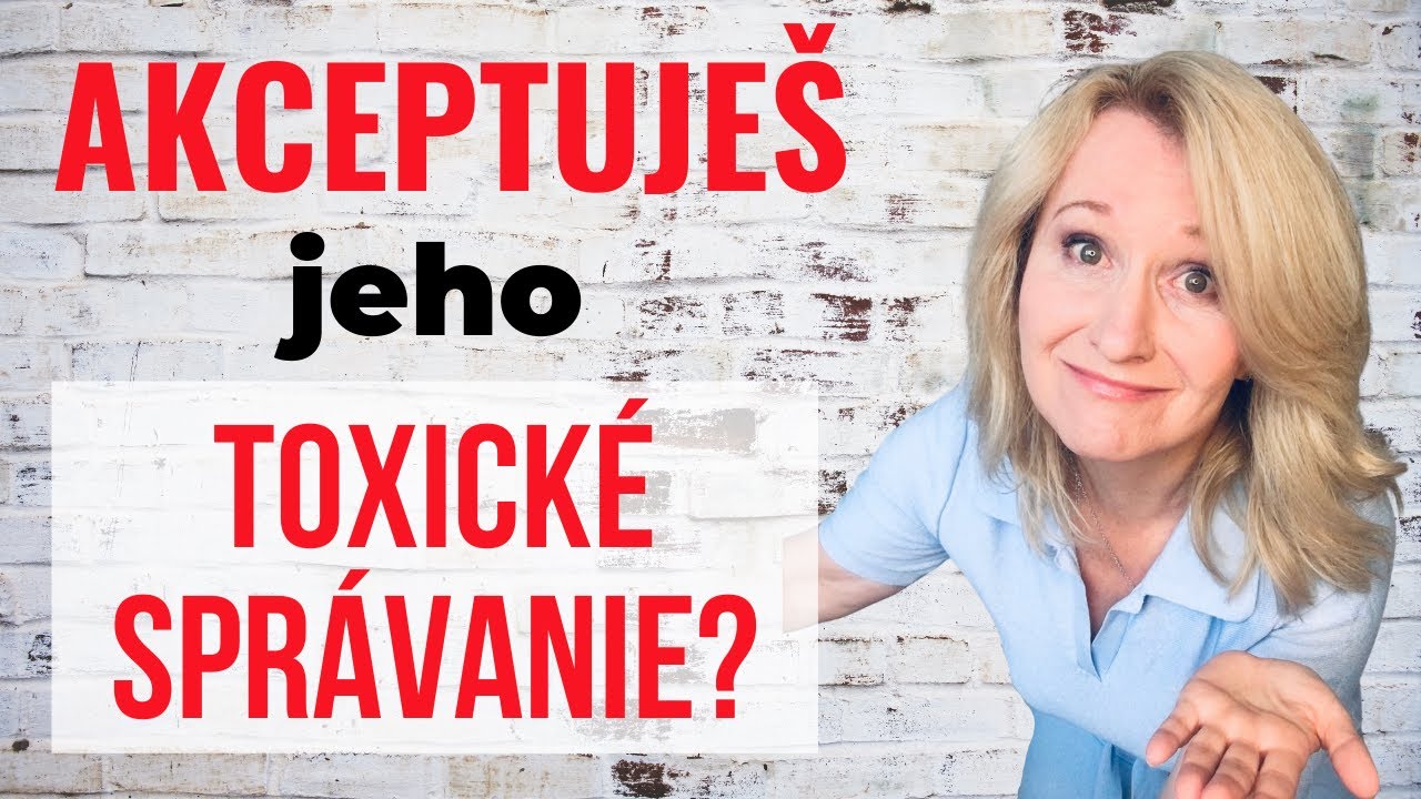 Ako prestať akceptovať toxick&eacute; spr&aacute;vanie partnera