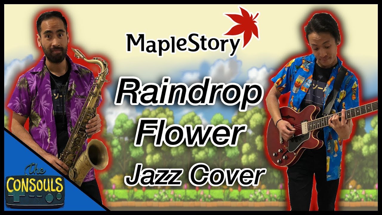 Raindrop Flower (Maplestory) Jazz Cover - The Consouls