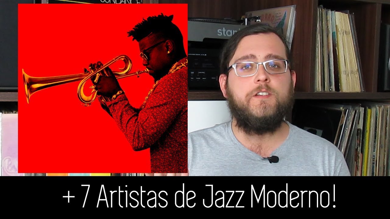 + 7 Artistas de Jazz Contemporâneo!
