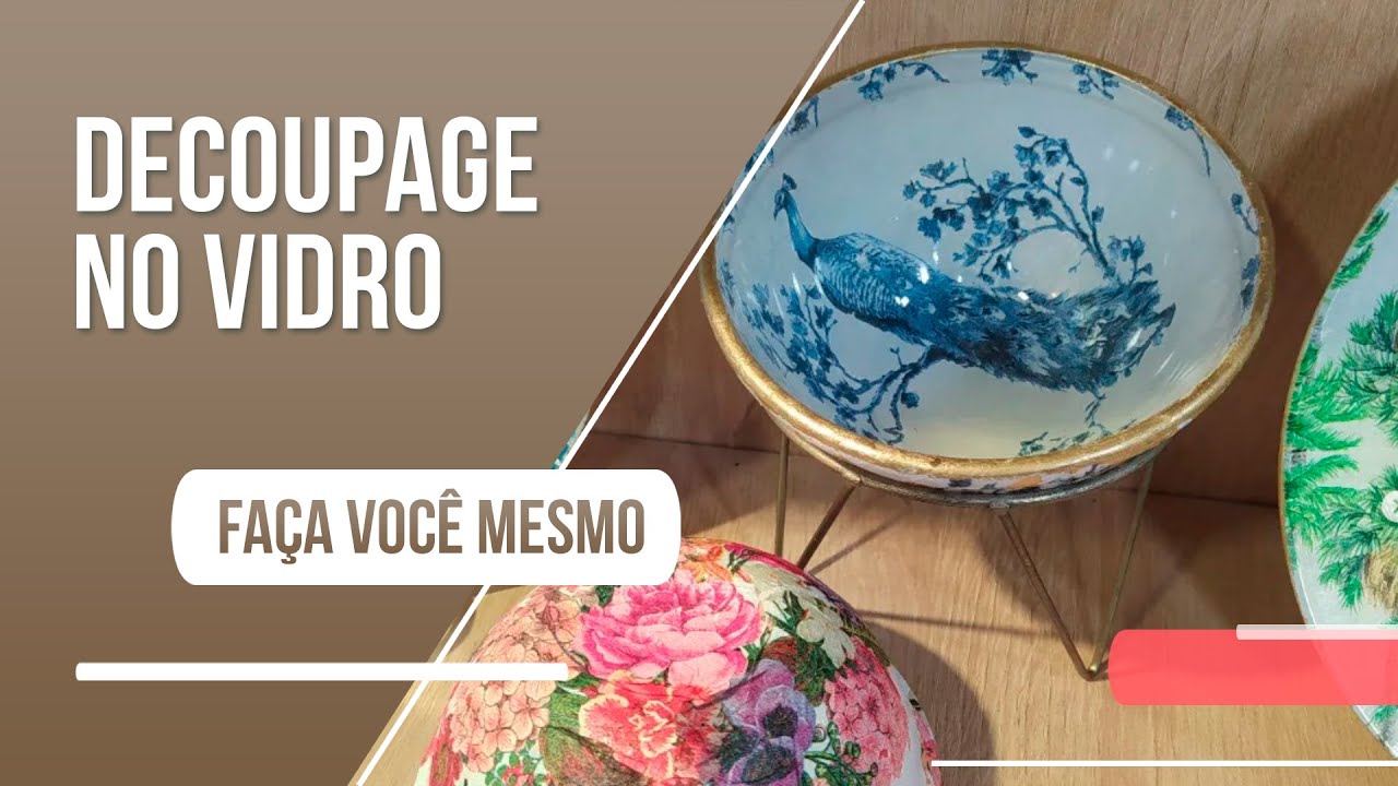 Crie lindas peças decorativas com a técnica de decoupage em vidro!
