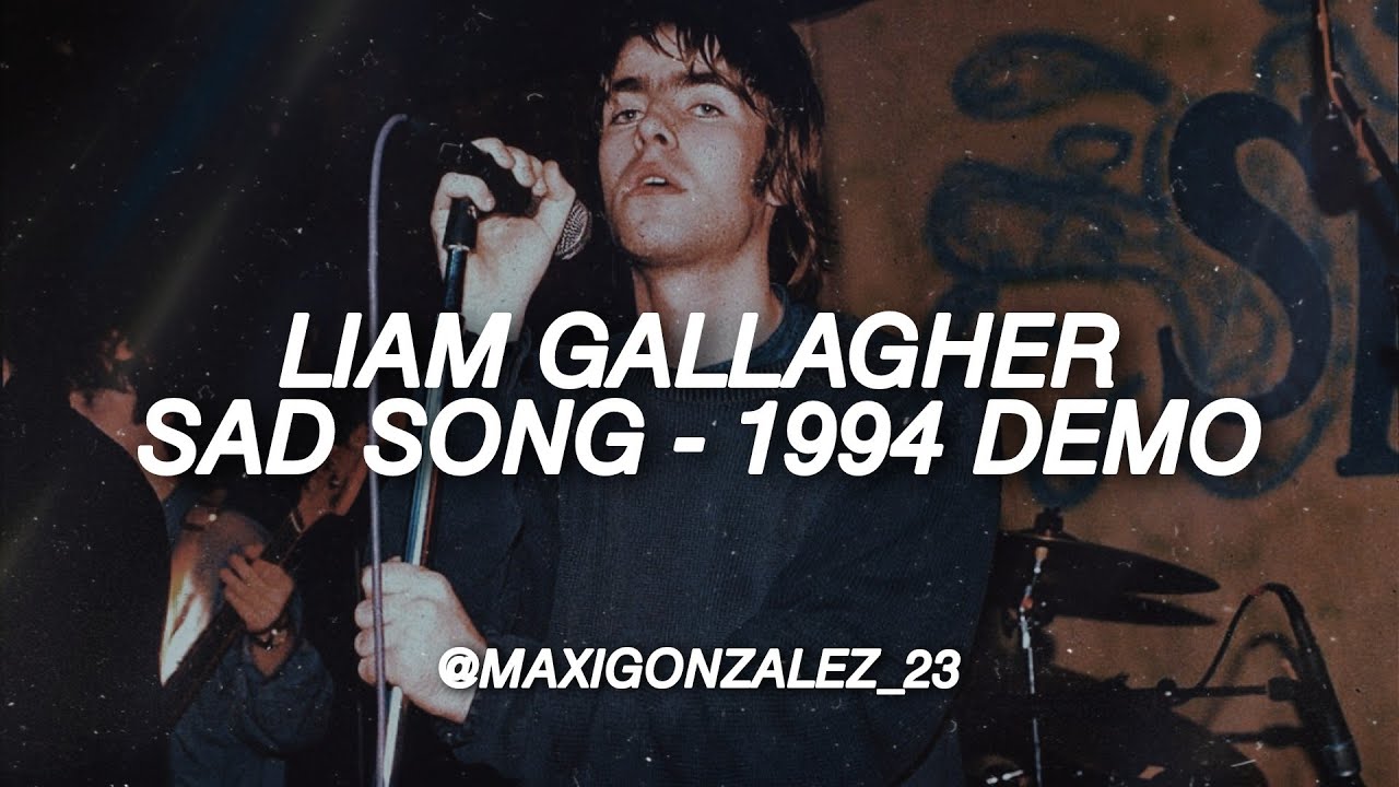 Liam Gallagher - Sad Song (1994 Demo, Remastered)