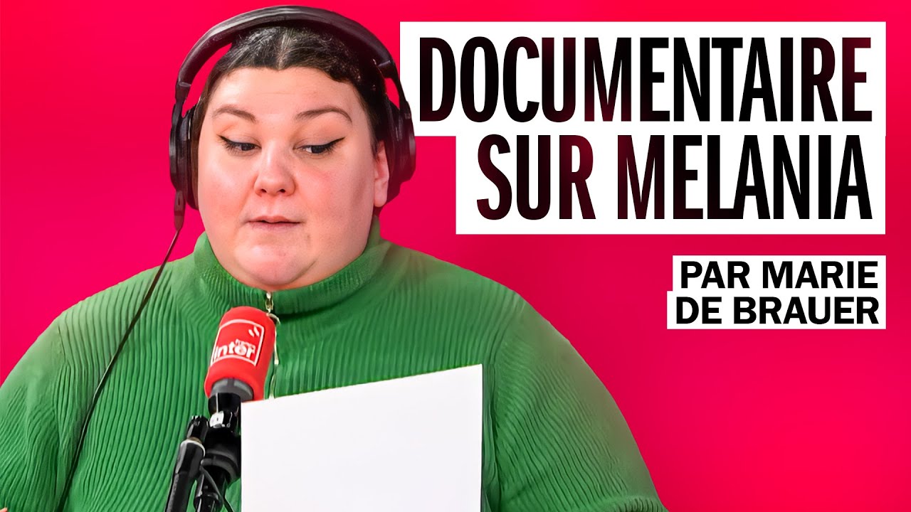 Documentaire sur Melania - La chronique de Marie de Brauer