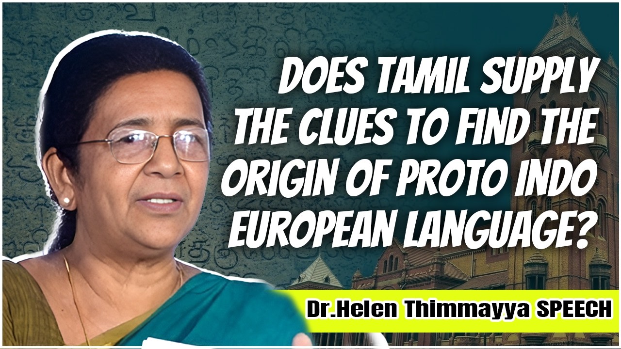 Does Tamil Supply the clues to find the origin of Proto Indo European Language? | Dr.Helen Thimmayya