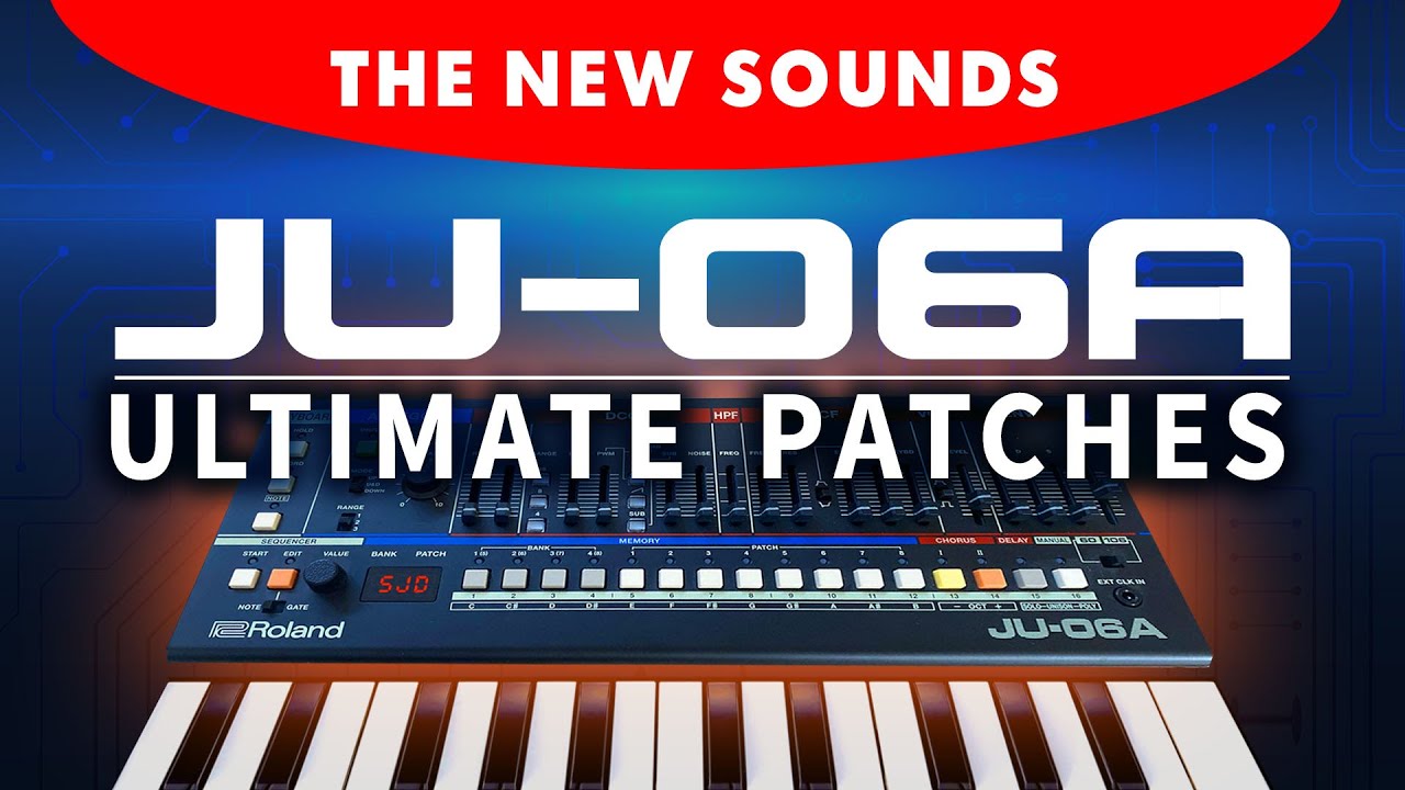 NEW ROLAND JU-06A PRESETS: The New Patches [Sounds Demonstration]