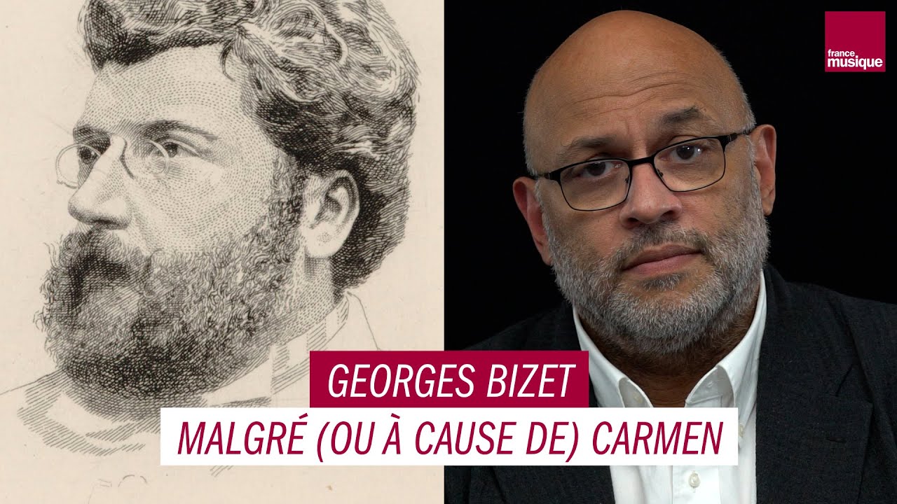 Georges Bizet, malgré (ou à cause de) Carmen - Les Grands Macabres, par Bertrand Dicale