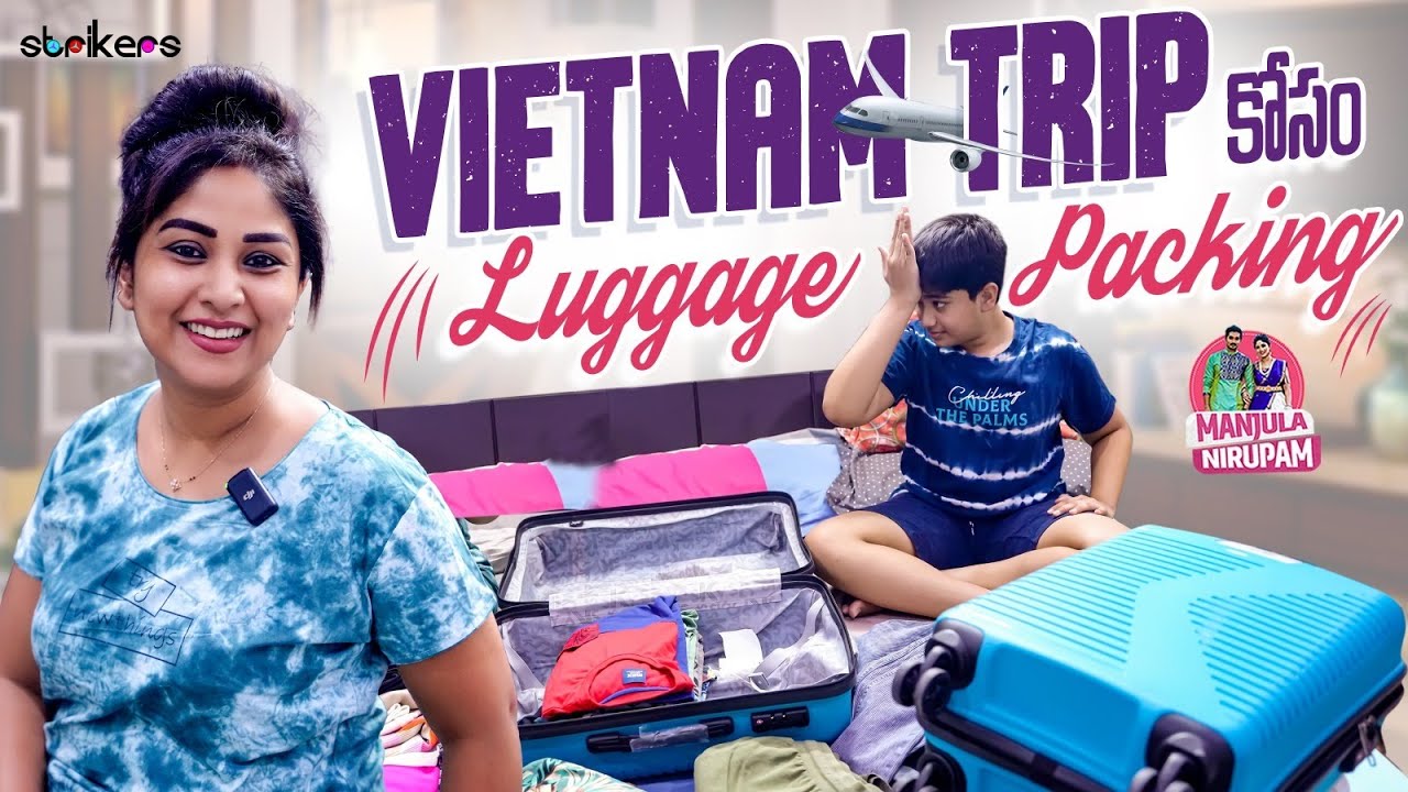 Vietnam Trip Luggage Packing || Manjula Nirupam || Strikers