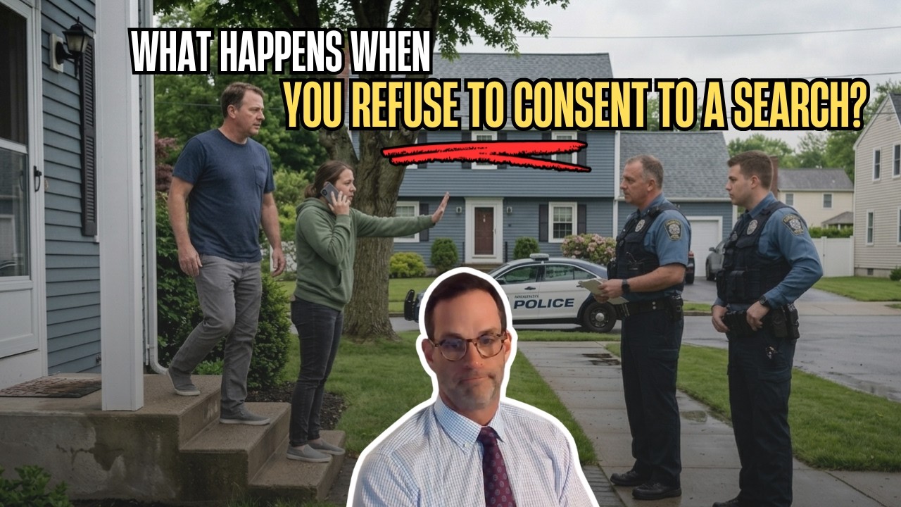 What happens when you refuse to consent to a search? | Criminal Law in Plain English