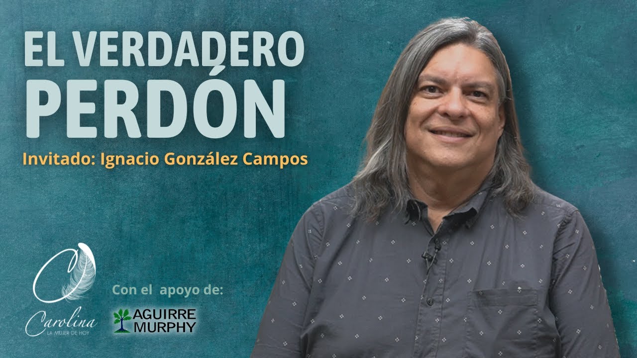 272. El verdadero perdón | Ignacio González Campos