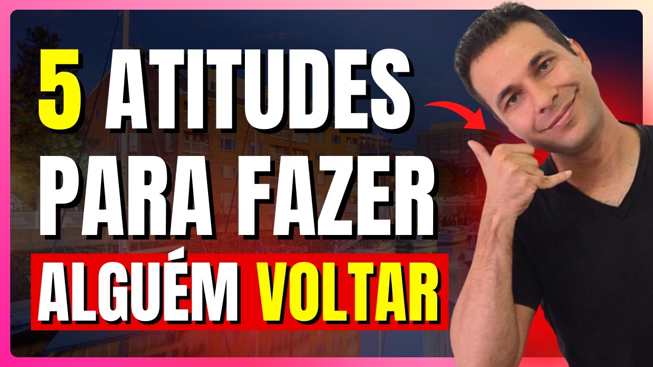 5 Coisas Que fazem Quem te Deixou se Arrepender e Voltar