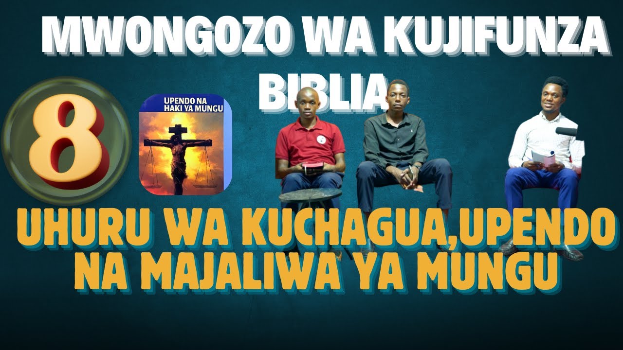 ''UHURU WA KUCHAGUA, UPENDO NA MAJALIWA YA MUNGU