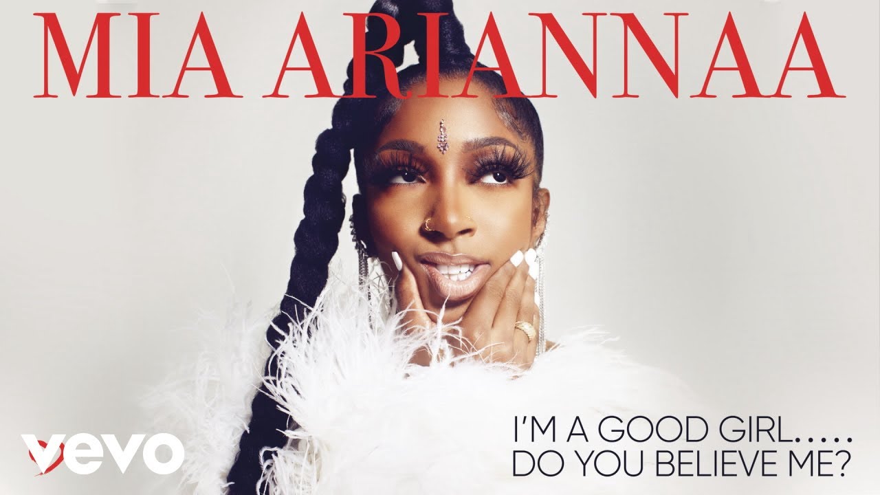 Mia Ariannaa - I'm A Good Girl..... Do You Believe Me? (Official Audio)
