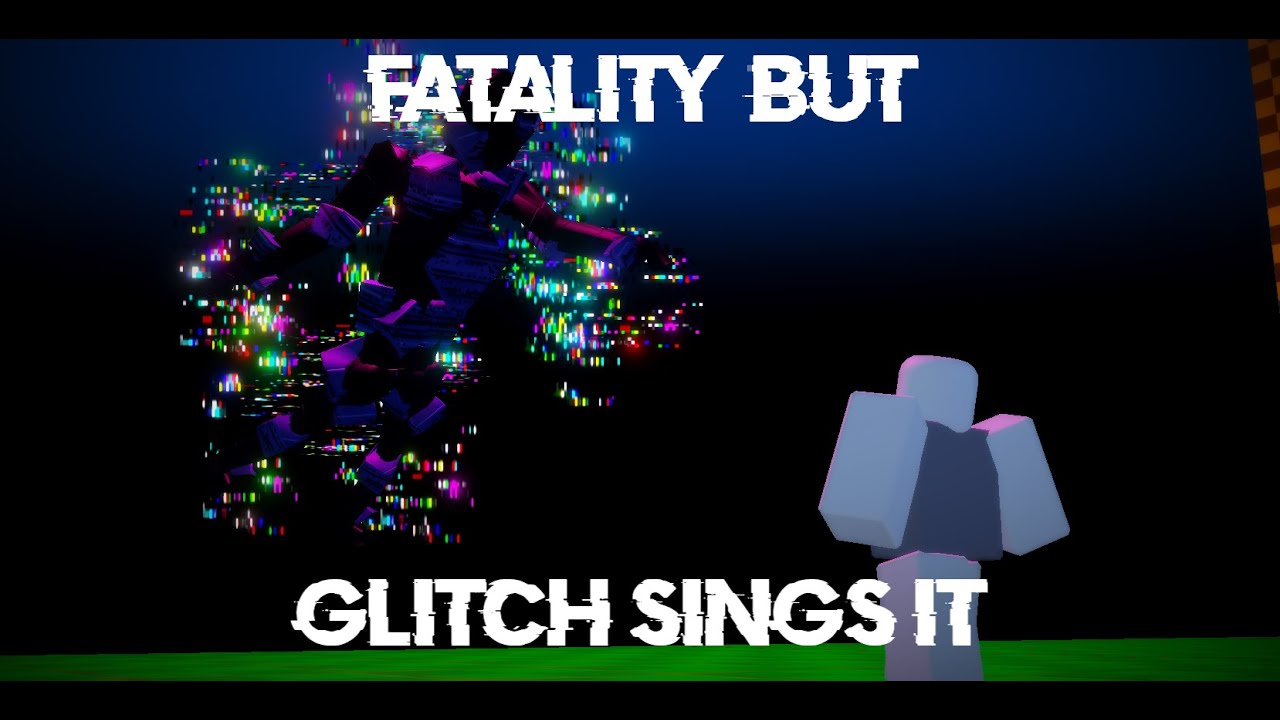 Fatality But Glitch Sings it | FNF Cover