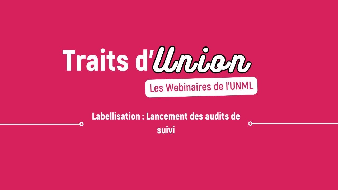 Traits d'Union | Labellisation : lancement des audits de suivi